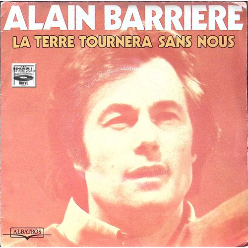 Alain Barriere - La Terre Tournera Sans Nous - 1976
