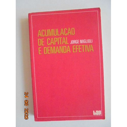 Acumulacao De Capital E Demanda Efetiva