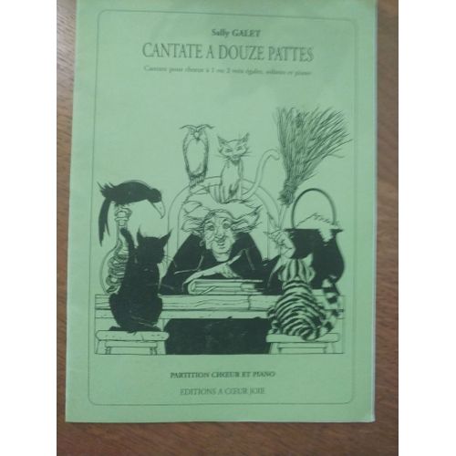 Cantate A Douze Pattes Partition Choeur Et Piano Sally Galet