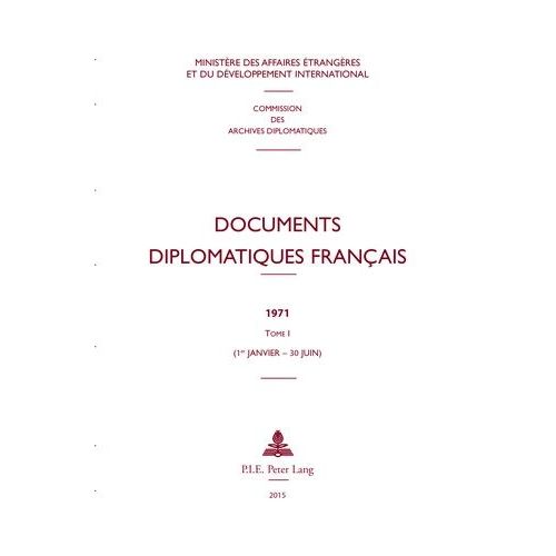 Documents Diplomatiques Français 1971 - Tome 1 (1er Janvier - 30 Juin)