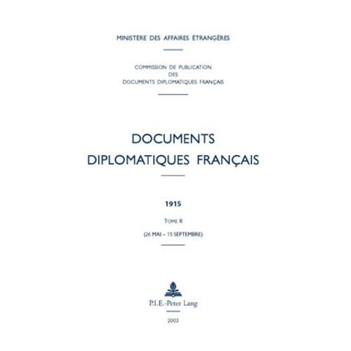 Documents Diplomatiques Francais 1915 - Tome 2 (26 Ami-15 Septembre)