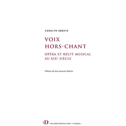 Voix Hors-Chant : Opéra Et Récit Musical Au Xixe Siècle