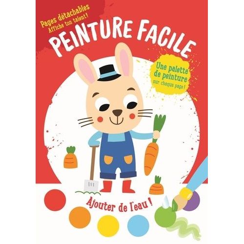 Peinture Facile Le Lapin - Avec Une Palette De Peinture Sur Chaque Page Et 1 Pinceau