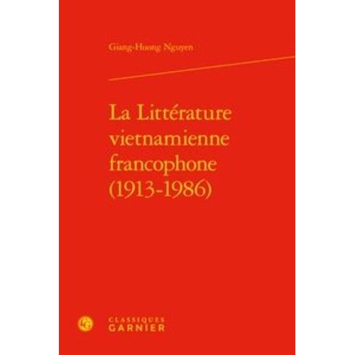 La Littérature Vietnamienne Francophone (1913-1986)