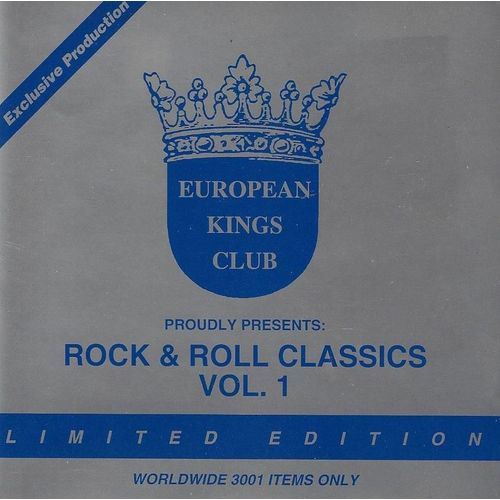 European Kings Club Proudly Presents : Rock & Roll Classics Vol.1 (Limited Edition - Worlwide 3001 Items Only)