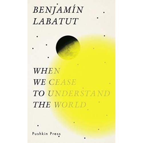 When We Cease To Understand The World