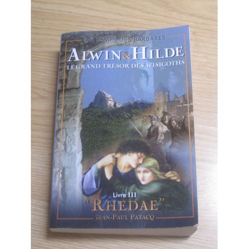 Alwin Et Hilde - Le Grand Trésors Des Wisigoths - Livre 3 Rhedae