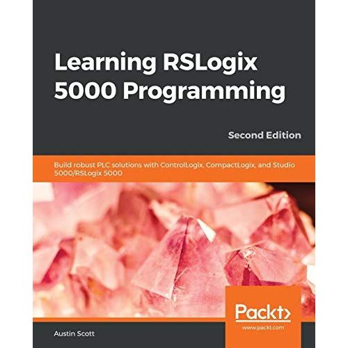 Learning Rslogix 5000 Programming - Second Edition