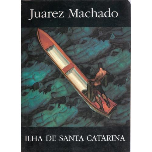 Ilha De Santa Catarina - Juarez Machado