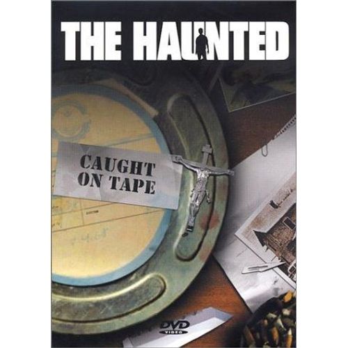 The Haunted : Caught On Tape