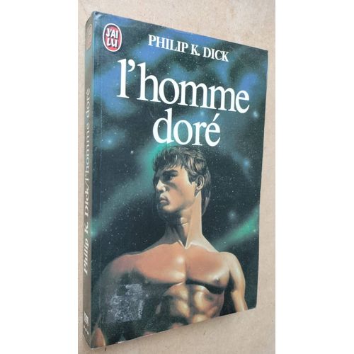 L'homme Doré - Philip K. Dick 1991 Éditions J'ai Lu Science Fiction N° 1291 