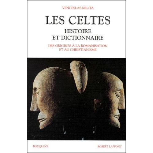 Les Celtes - Histoire Et Dictionnaire