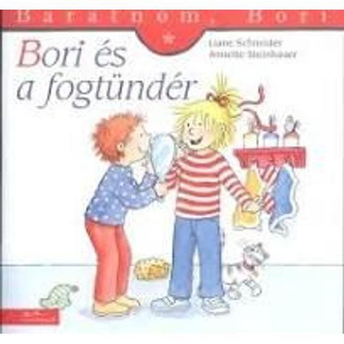 Livre De Liane Schneider, Annette Steinhauer. Baratom, Bori. Bori Es A Fogtunder. Editions Mano Konyvek. Livre En Hongrois.