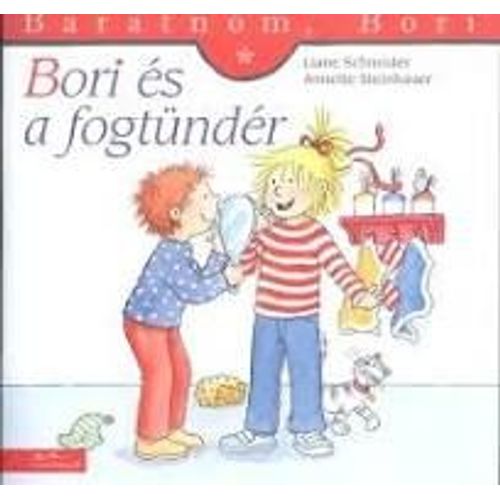 Livre De Liane Schneider, Annette Steinhauer. Baratom, Bori. Bori Es A Fogtunder. Editions Mano Konyvek. Livre En Hongrois.