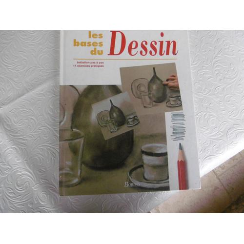 Livre D Apprentissage, Peindre Dessiner Facile , Les Bases Du Desssin , Initiation , Explications 11 Exercices Pratiques , Bordas