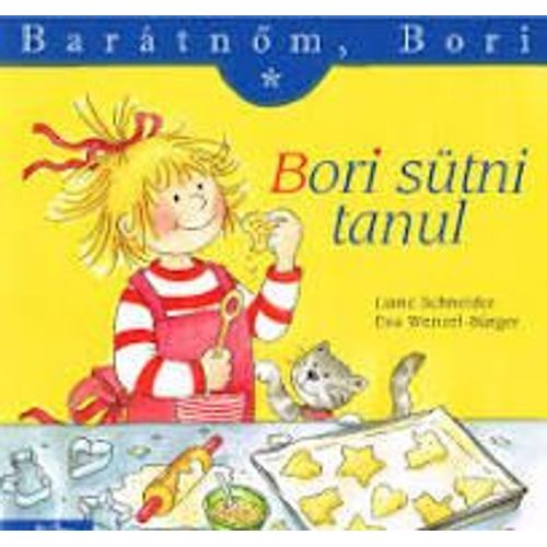 Livre De Liane Schneider, Eva Wenzel-Burger. Baratnom, Bori. Bori Sutni Tanul. Editions Mano Konyvek. Livre En Hongrois.