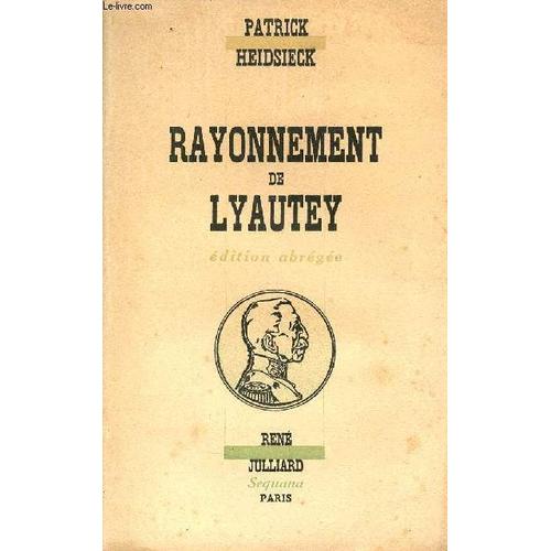 Rayonnement De Lyautey - Edition Abrégée.