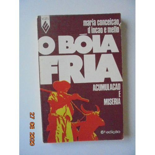 O Boia Fria: Acumulacao E Miseria