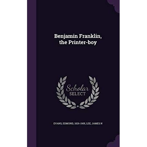 Benjamin Franklin, The Printer-Boy