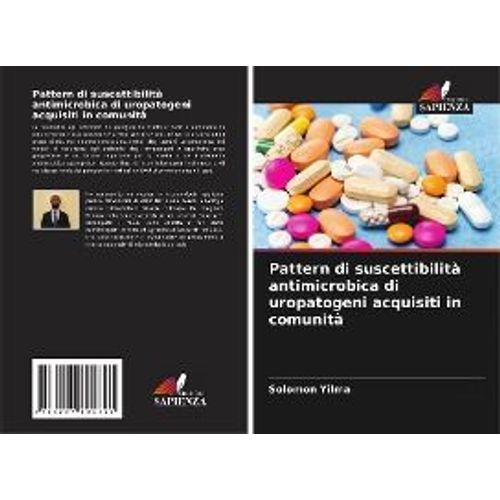 Pattern Di Suscettibilità Antimicrobica Di Uropatogeni Acquisiti In Comunità