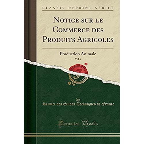 France, S: Notice Sur Le Commerce Des Produits Agricoles, Vo