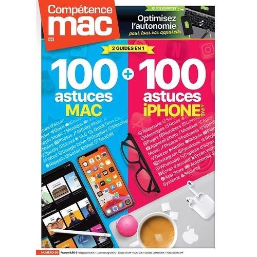 Compétence Mac N° 69 : 100 Astuces Mac Et 100 Astuces Iphone / Ipad - 100 Astuces Mac Et 100 Astuces Iphone / Ipad