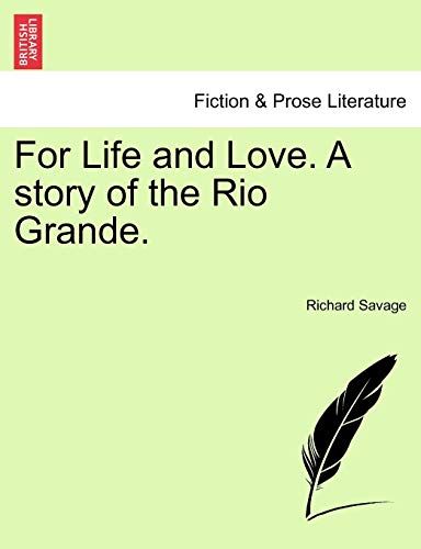 For Life And Love. A Story Of The Rio Grande.