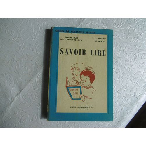 Livre D École Ancien Savoir Lire, Premier Livre De Lecture Courante, Belles Illustrations En Couleur, Édition 1963