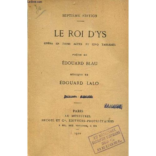 Le Roi D Ys, Opera En Trois Actes Et Cinq Tableaux.