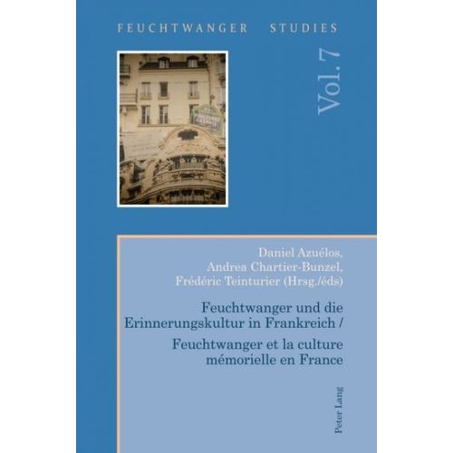 Feuchtwanger Und Die Erinnerungskultur In Frankreich / Feuchtwanger Et La Culture Mémorielle En France