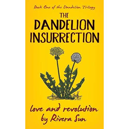 The Dandelion Insurrection - Love And Revolution -