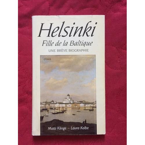 Helsinki Fille De La Baltique, Une Brève Biographie