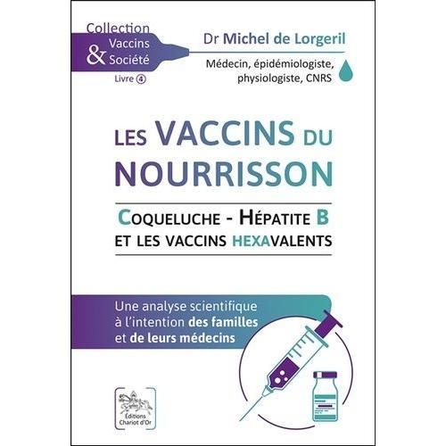 Les Vaccins Du Nourrisson, Coqueluche, Hépatite B Et Les Vaccins Hexavalents - Une Analyse Scientifique À L'intention Des Familles Et De Leurs Médecins