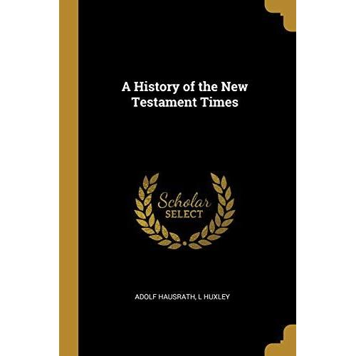 A History Of The New Testament Times