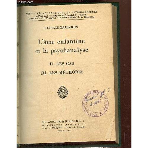 L Âme Enfantine Et La Psychanalyse Ii Les Cas Iii Les Méthodes