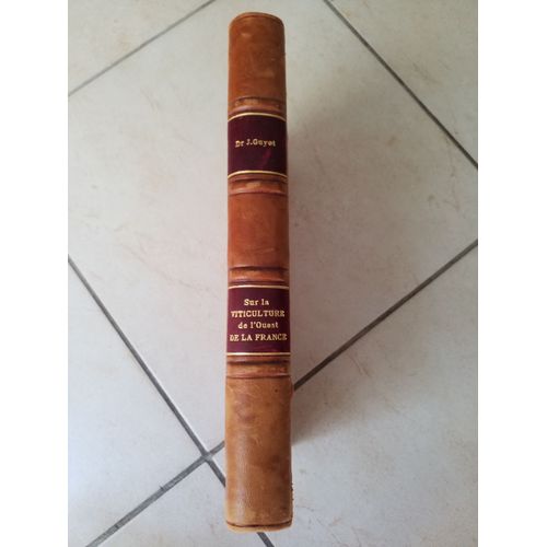 Sur La Viticulture De L'ouest De La France - Rapport À Son Excellence M. Armand Béhic - 1866