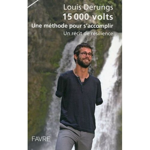 15 000 Volts - Une Mthode Pour S'accomplir, Un Rcit De Rsilience   de Derungs Louis  Format Beau livre 