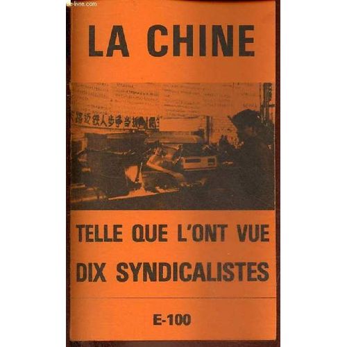 La Chine Telle Que L Ont Vue Dix Syndicalistes.