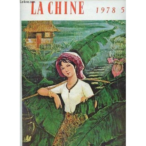 La Chine N°5 1978 - Jeune Fille De Nationalité Tai - Hymne National De La République Populaire De Chine - Une Nouvelle Longue Marche - La Première Session Du Comité National De La Ve Ccppc - Toute La(...)