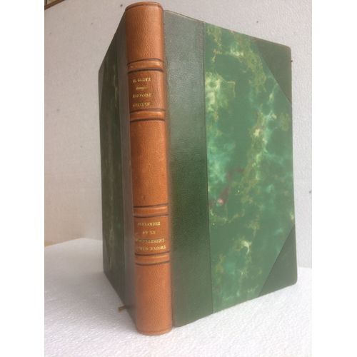 Histoire Ancienne. Deuxième Partie. Histoire Grecque. T. Iv. Alexandre Et L'hellénisation Du Monde Antique. Première Partie. Alexandre Et Le Démembrement De Son Empire : Par Gustave Glotz,... Pier