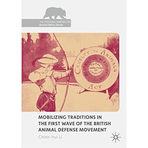 Mobilizing Traditions In The First Wave Of The British Animal Defense Movement