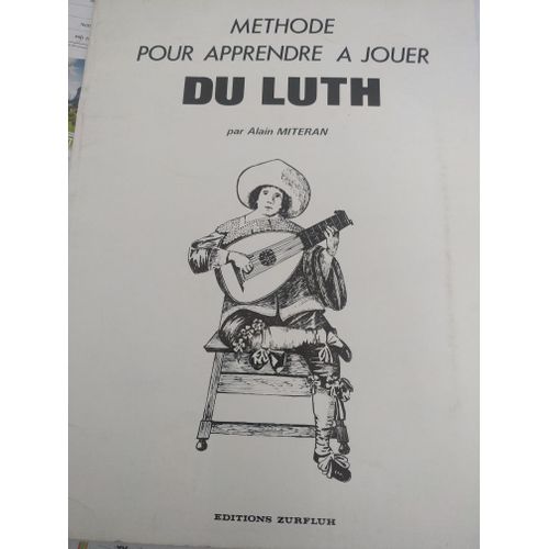 Méthode Pour Apprendre À Jouer Du Luth Alain Miteran
