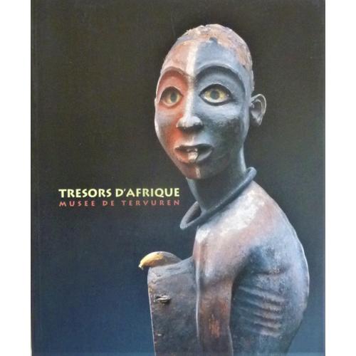 Trésors D Afrique / Musée Royal D'afrique De Tervuren