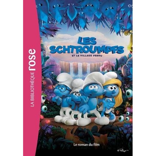 Les Schtroumpfs Et Le Village Perdu - Le Roman Du Film