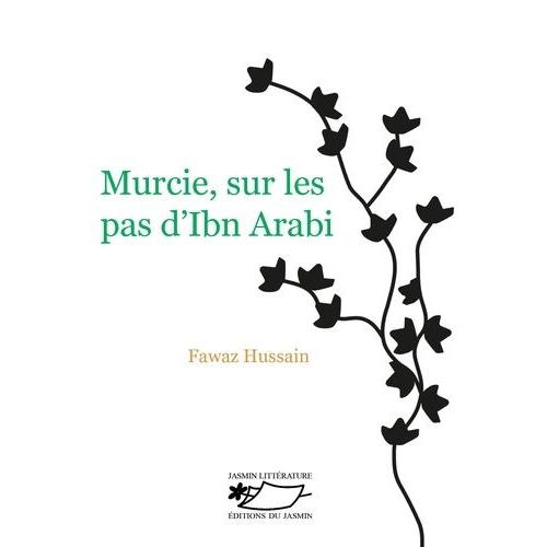 Murcie, Sur Les Pas D'ibn Arabi