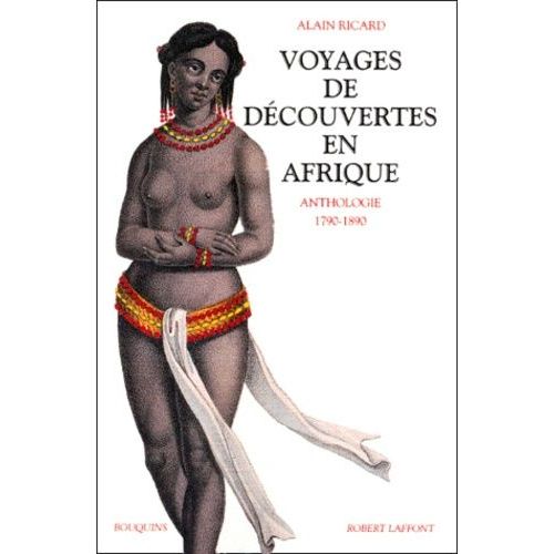 Voyages De Découvertes En Afrique - Anthologie 1790-1890