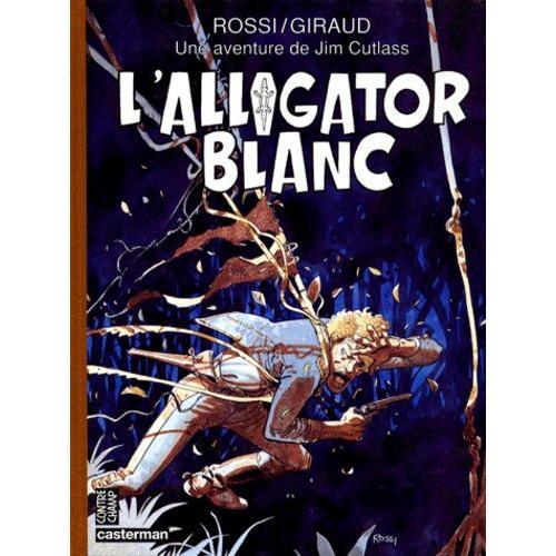 Une Aventure De Jim Cutlass - L'alligator Blanc