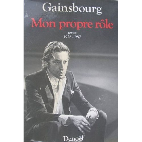 Mon Propre Rôle - Tome 2, Mon Propre Rôle Précédé D'un Entretien Avec Alain Coelho Et Suivi D'un Recueil De Pensées, Aphorismes Et Humeurs