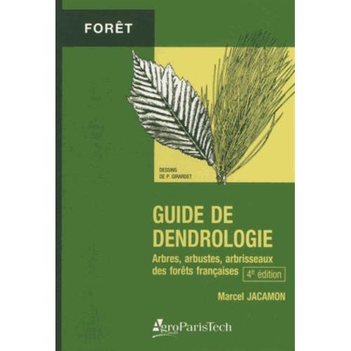 Guide De Dendrologie - Arbres, Arbustes Et Arbrisseaux Des Forêts Françaises