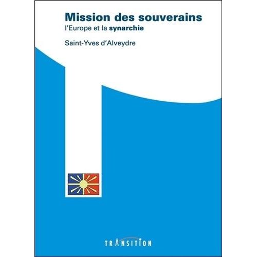 Mission Des Souverains - L'europe Et La Synarchie